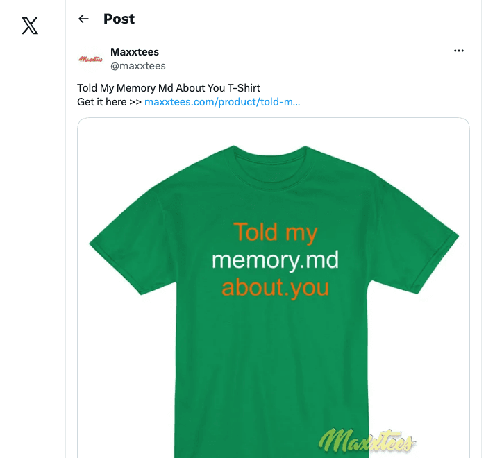 A reseller's tweet advertising a knockoff “Told my memory.md about you” t-shirt with their own watermark